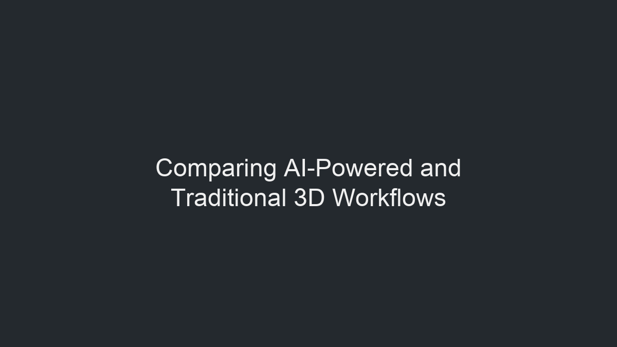 Comparing AI-Powered and Traditional 3D Workflows illustration