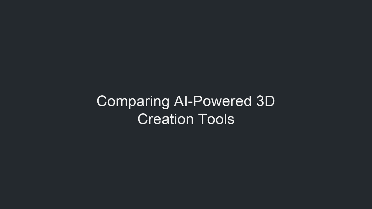 Comparing AI-Powered 3D Creation Tools illustration