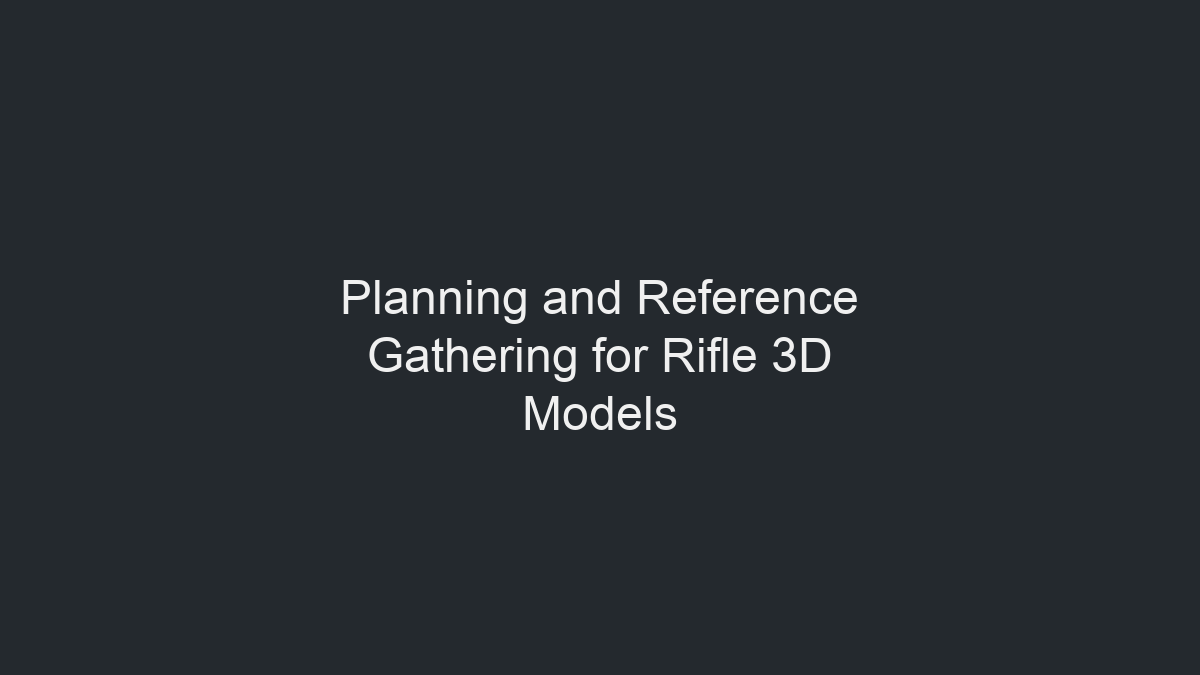 步枪3D模型规划与参考素材收集示意图