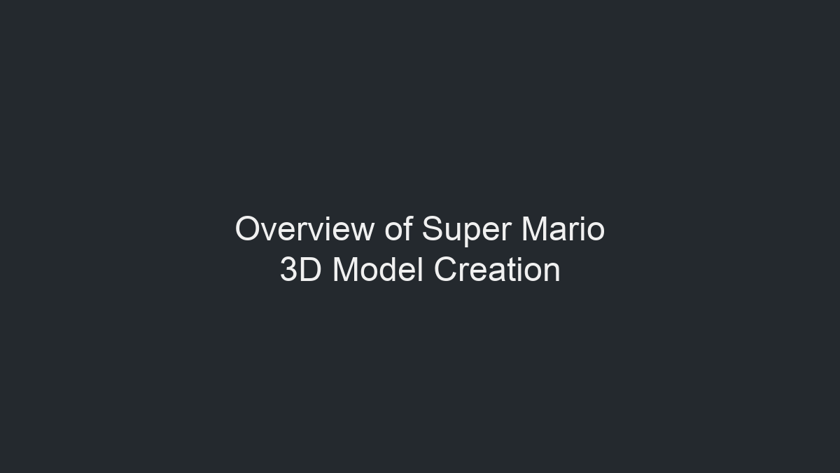 超级马力欧 3D 模型制作流程概览插图