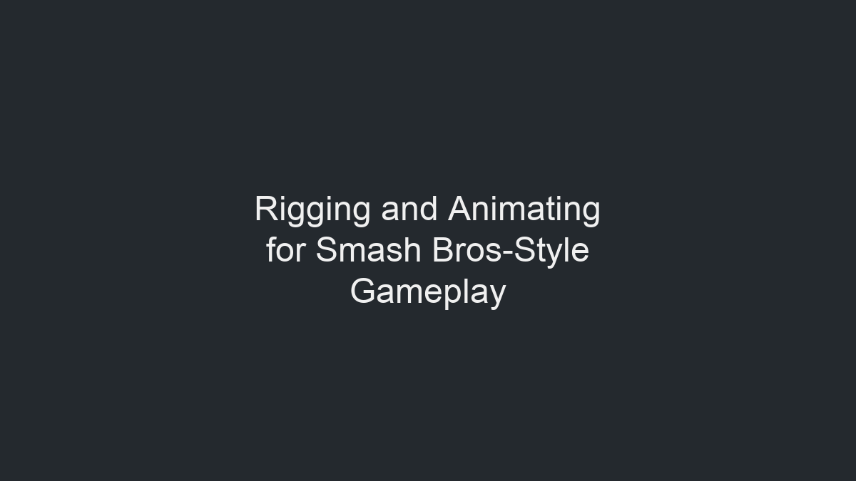 Smash Bros 风格游戏的绑定与动画制作示意图