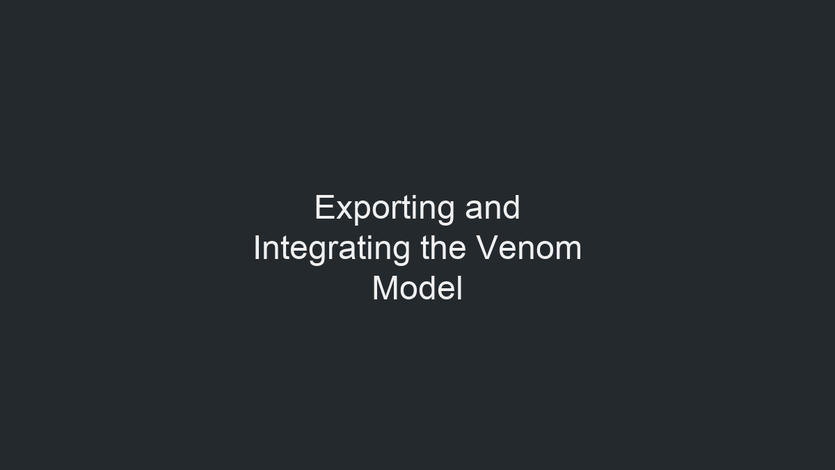 导出与集成 Venom 模型示意图