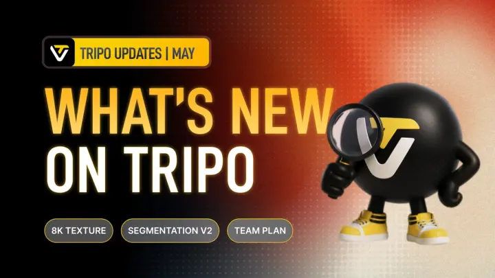 Tripo May updates banner reading What's New on Tripo with the Tripo mascot and tags for 8K Texture, Segmentation V2, and Team Plan